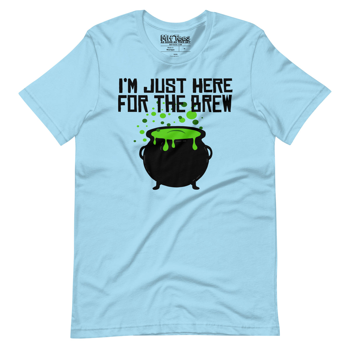 I'm Just Here for the Brew T-Shirt