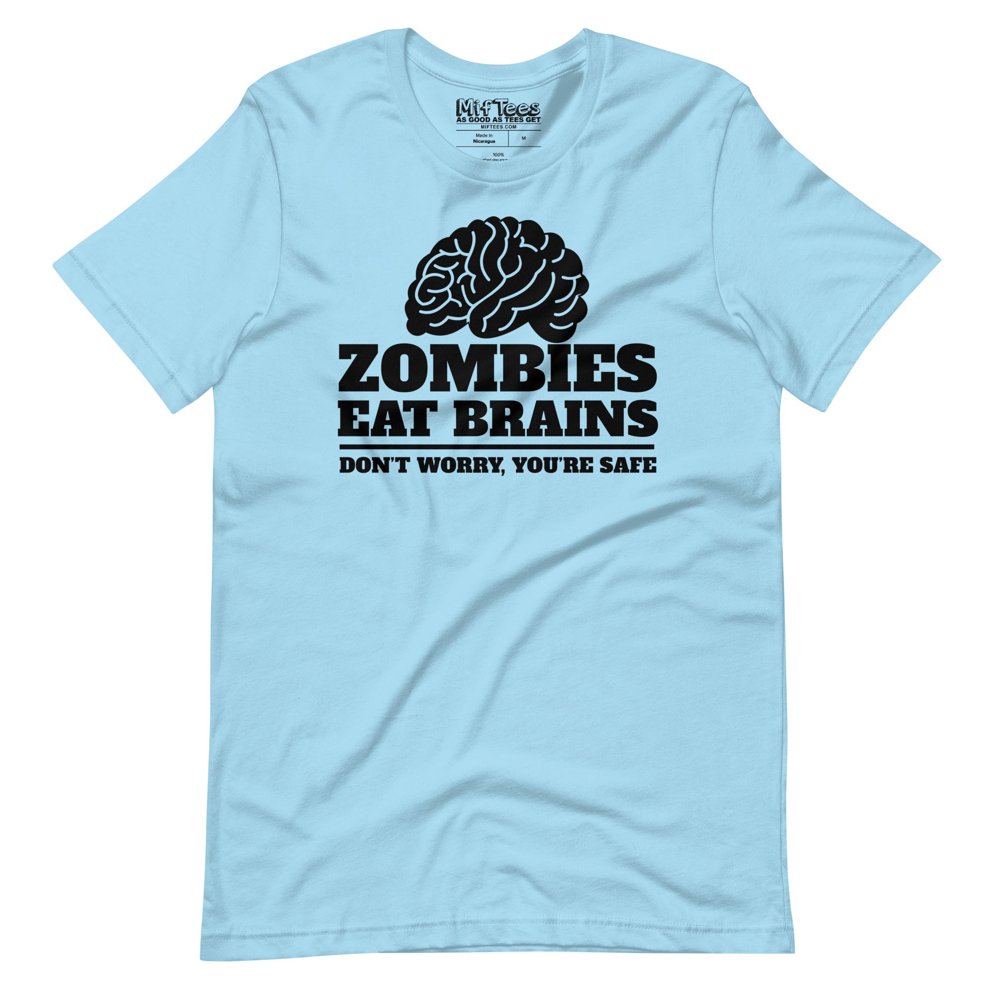 Zombies Eat Brains, Don’t Worry, You’re Safe T-Shirt