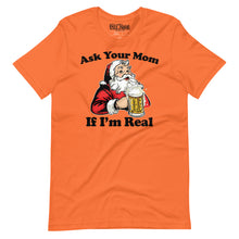 Load image into Gallery viewer, Ask Your Mom If Im Real Santa t-shirt
