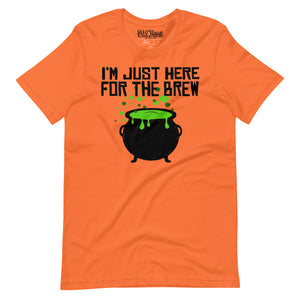 I'm Just Here for the Brew T-Shirt