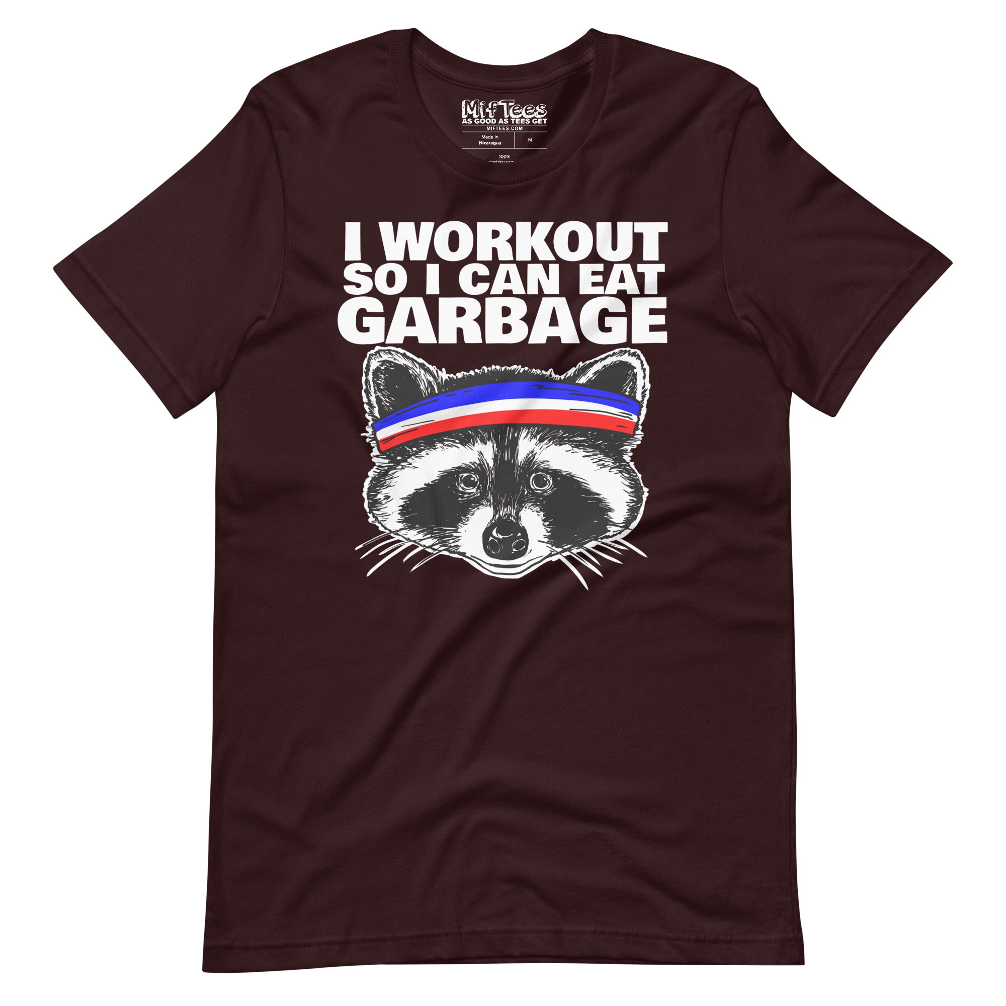 I workout so i can eat garbage funny raccoon T-Shirt