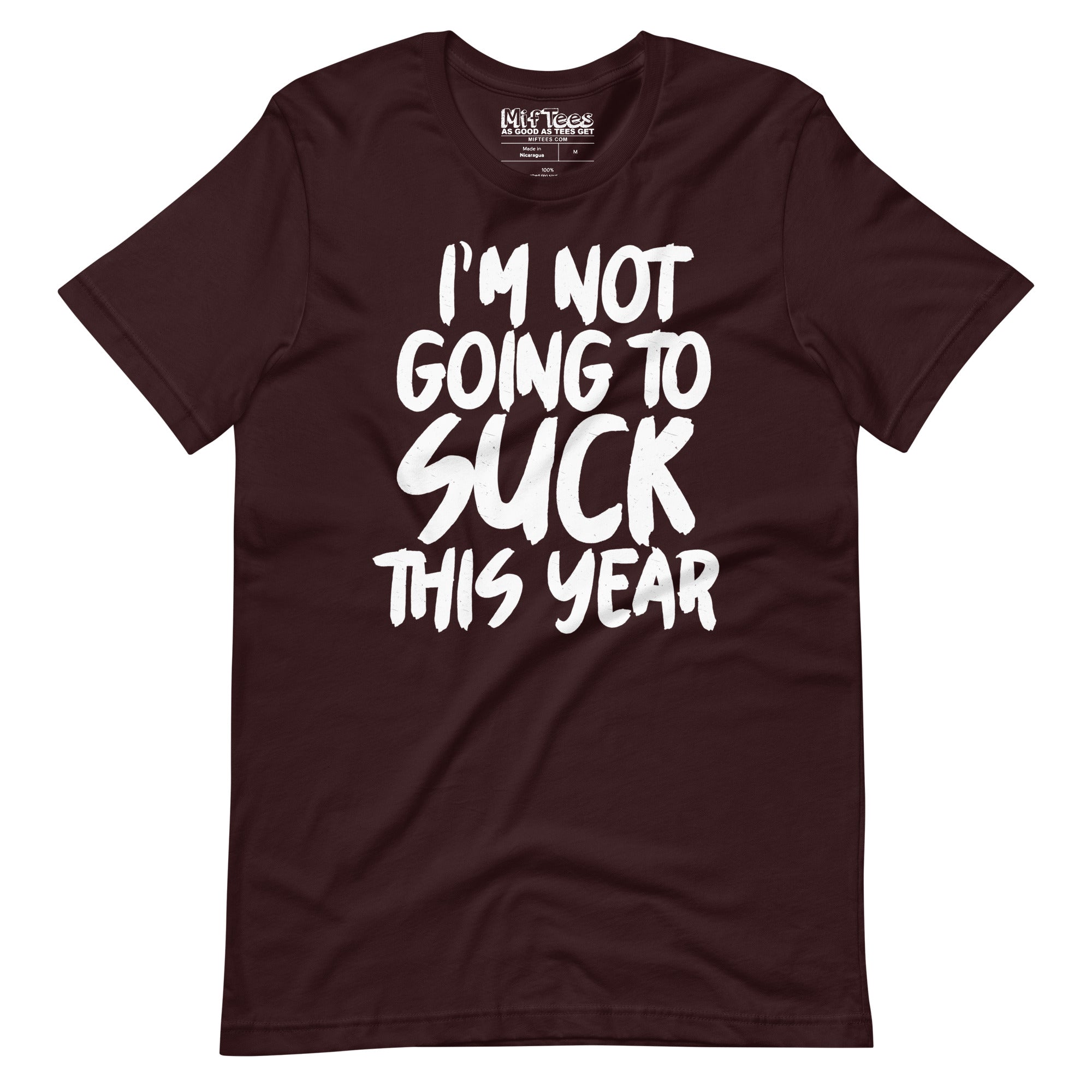 I'm Not Going to Suck This Year t-shirt