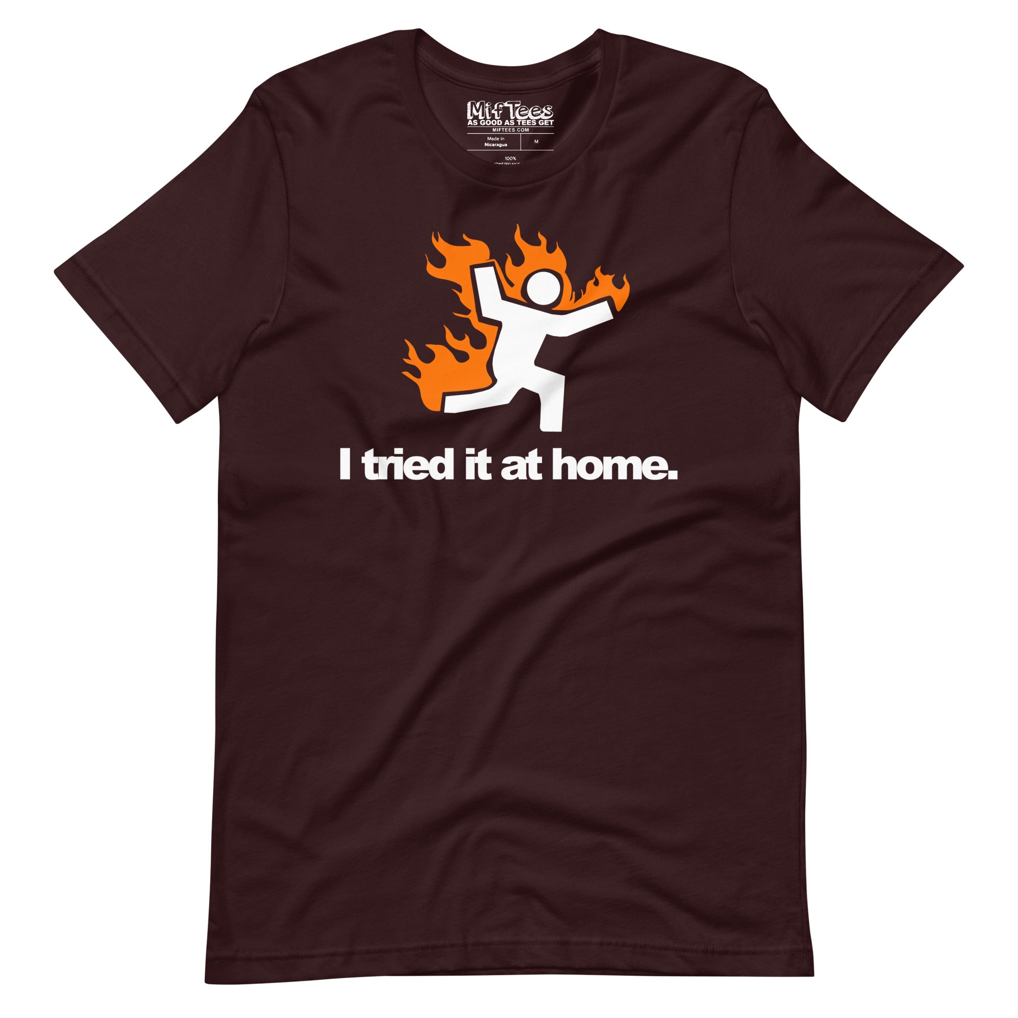 I Tried It At Home t-shirt