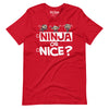 Christmas Ninja or Nice  t-shirt