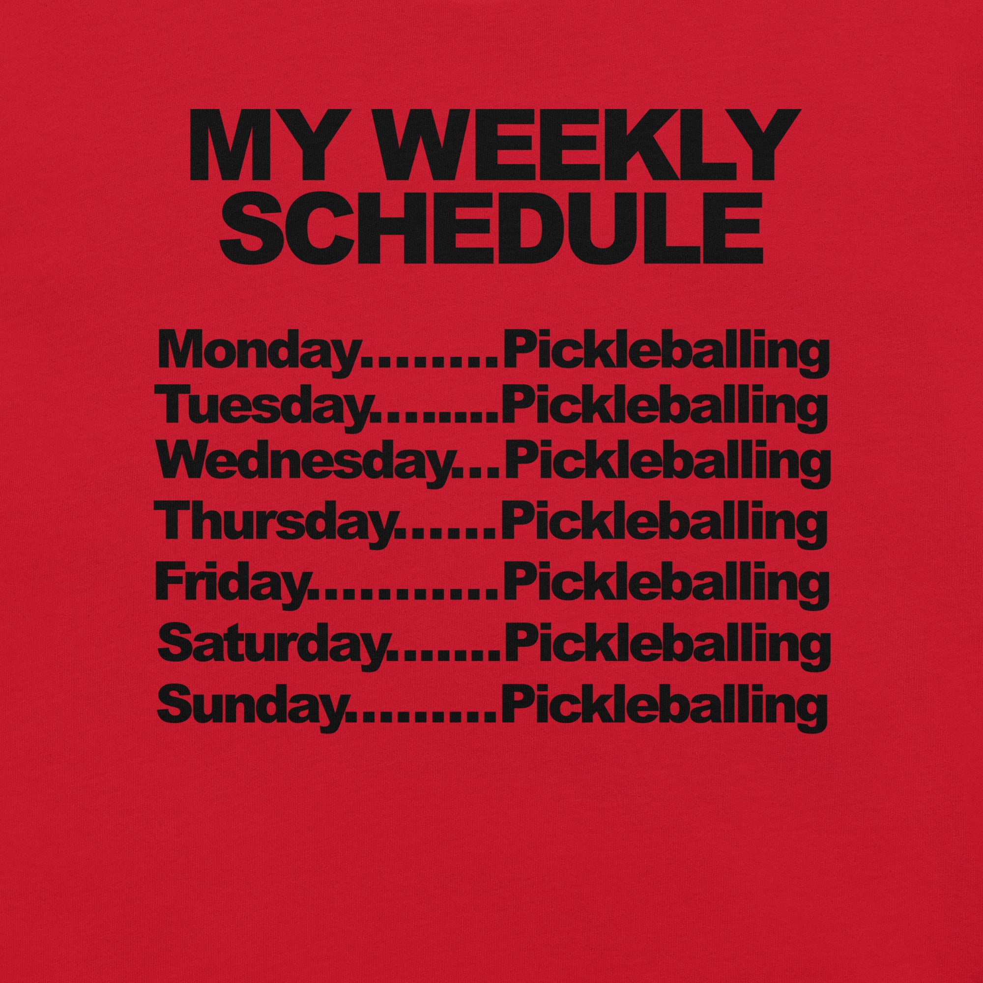 My schedule is all pickleball t-shirt