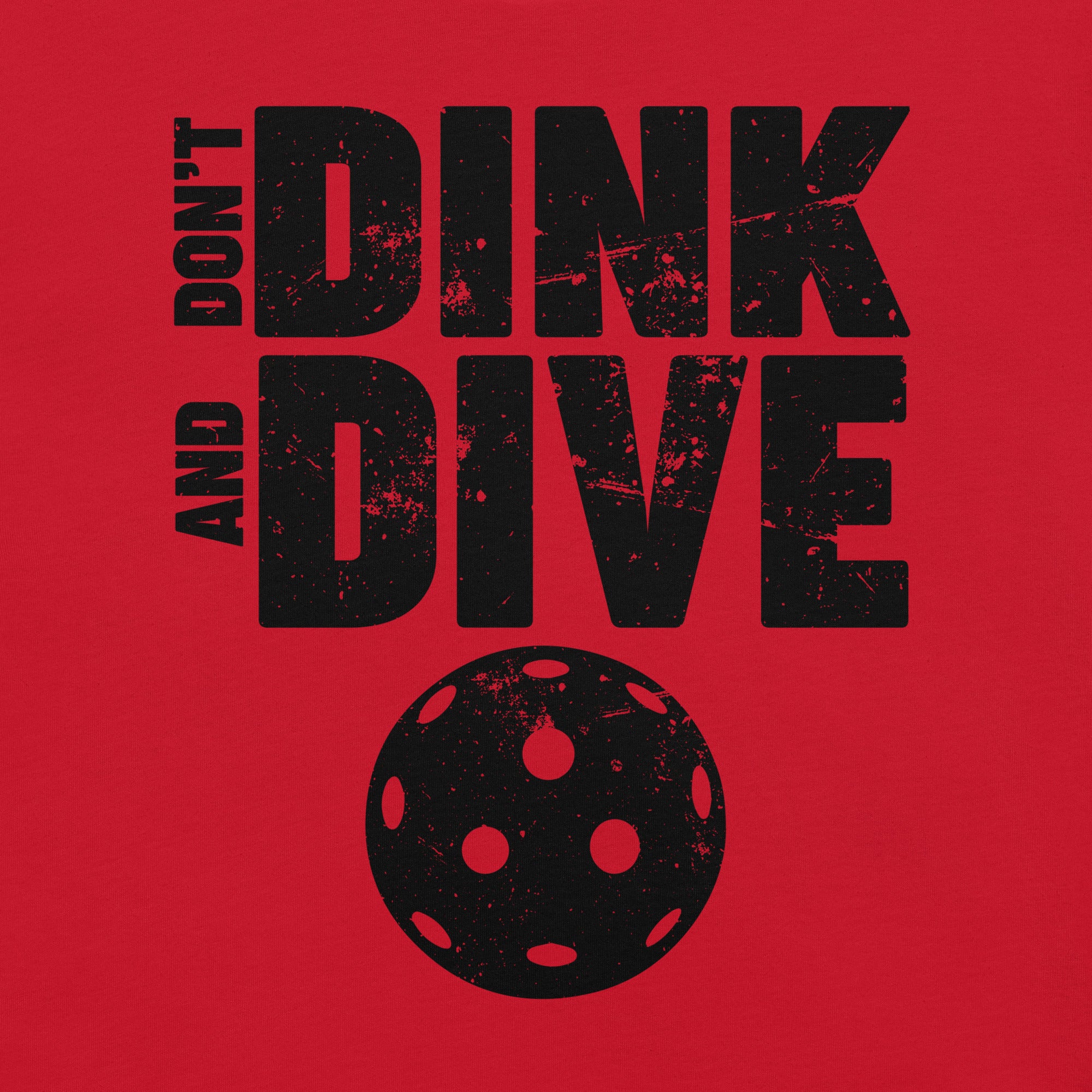 Don't Dink and Dive Pickleball t-shirt