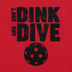 Don't Dink and Dive Pickleball t-shirt