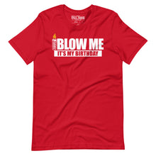 Load image into Gallery viewer, Blow Me It&#39;s my Birthday T-Shirt
