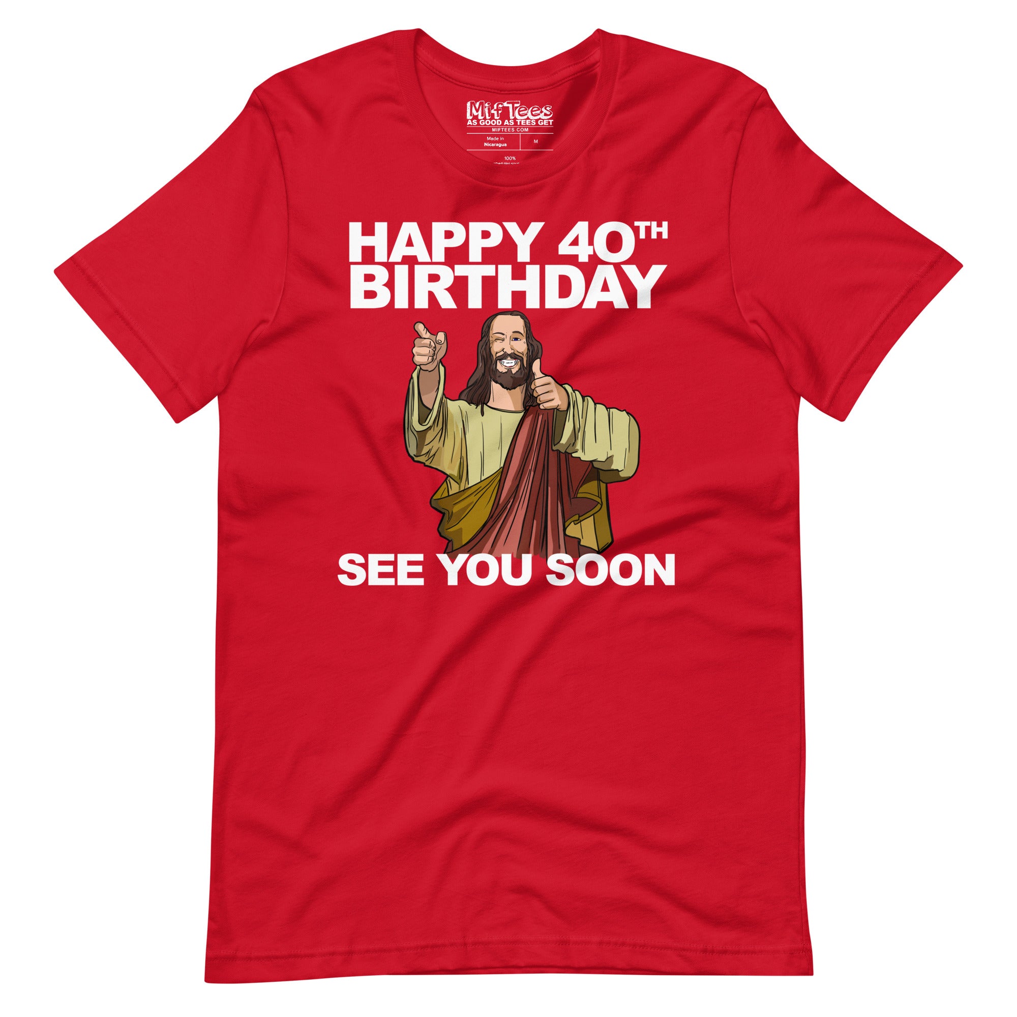 Happy 40th Birthday See You Soon Jesus T-Shirt