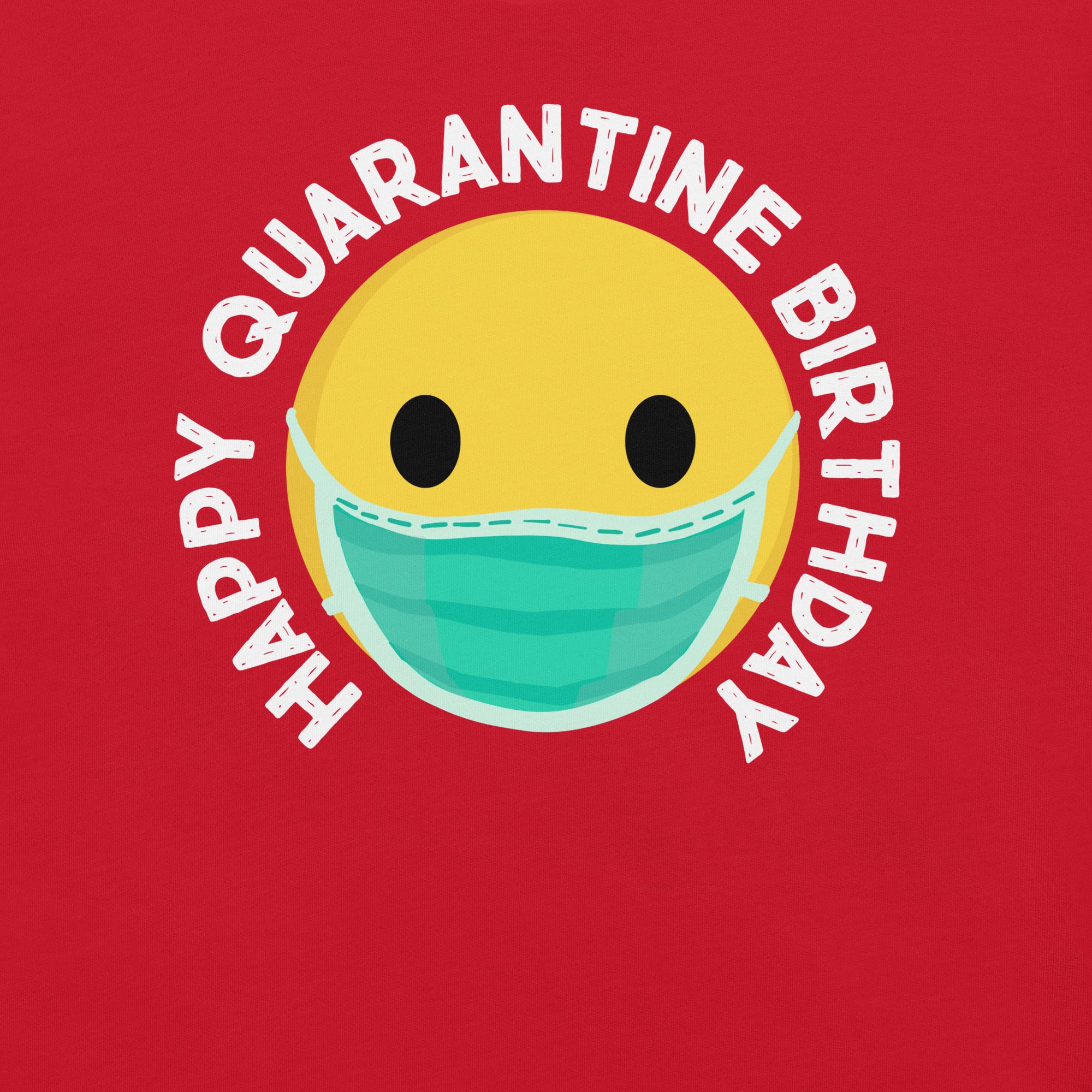 Happy Quarantine Birthday T-Shirt