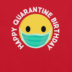 Happy Quarantine Birthday T-Shirt