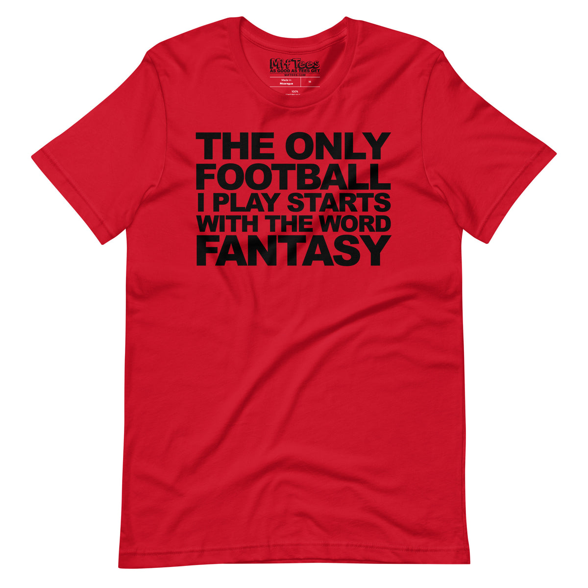 The Only Football I play starts with Fantasy t-shirt