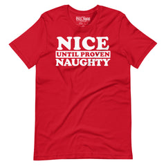 Nice Until Proven Naughty t-shirt