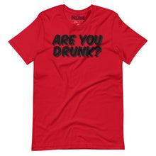 Load image into Gallery viewer, &quot;Are You Drunk?&quot; Funny Drinking t-shirt
