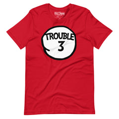 Trouble Three T-Shirt