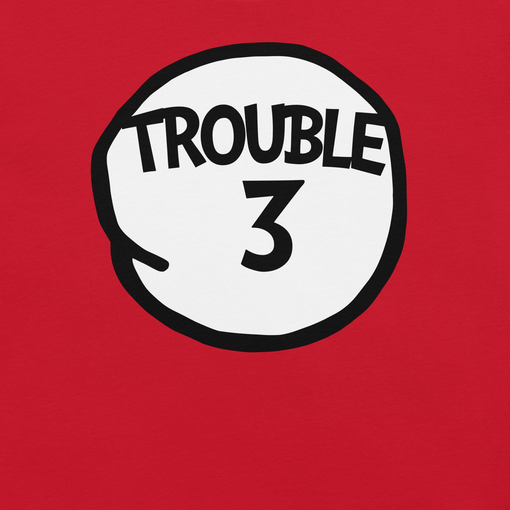 Trouble Three T-Shirt