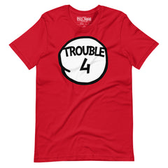 Trouble Four T-Shirt