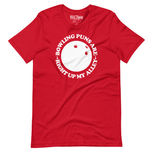 Bowling Puns Are Right Up My Alley t-shirt