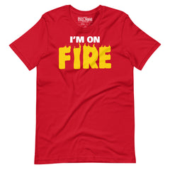 I'm On Fire T-Shirt