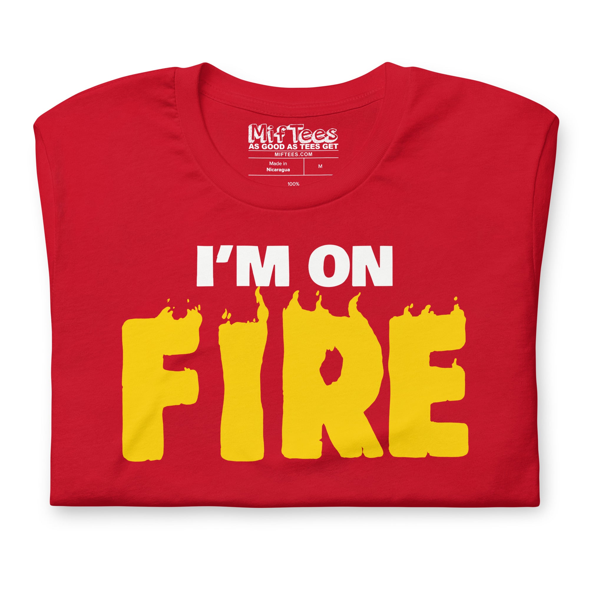 I'm On Fire T-Shirt