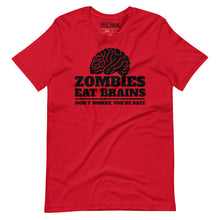 Load image into Gallery viewer, funny Zombies Eat Brains, Don’t Worry, You’re Safe T-Shirt
