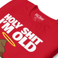 Holy Shit I'm Old funny Birthday T-Shirt