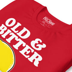 Old and Bitter Birthday T-Shirt