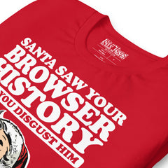 Santa Saw Your Browser History t-shirt