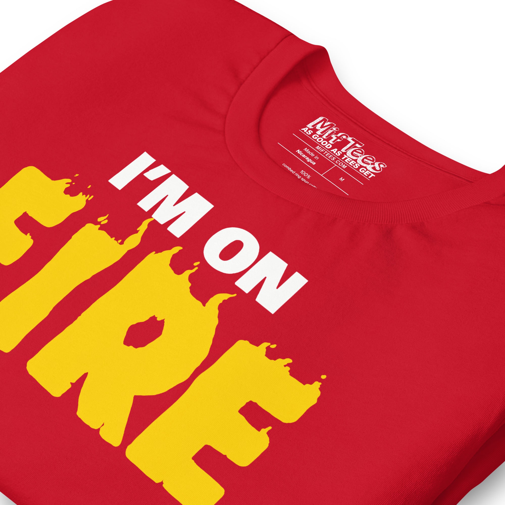 I'm On Fire T-Shirt