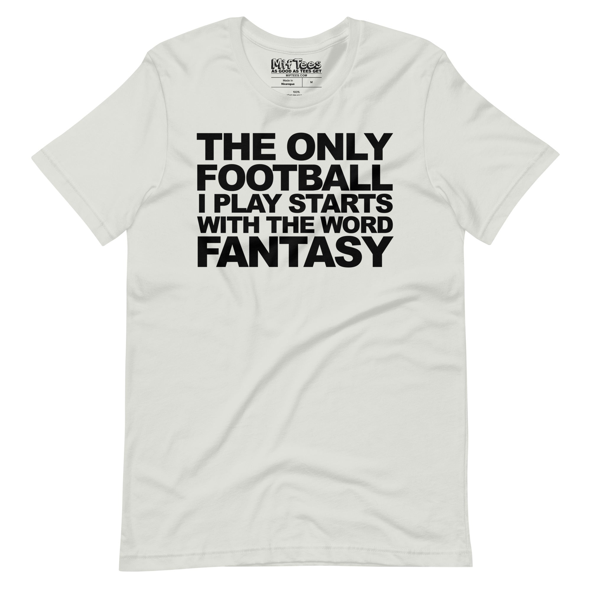 The Only Football I play starts with Fantasy t-shirt