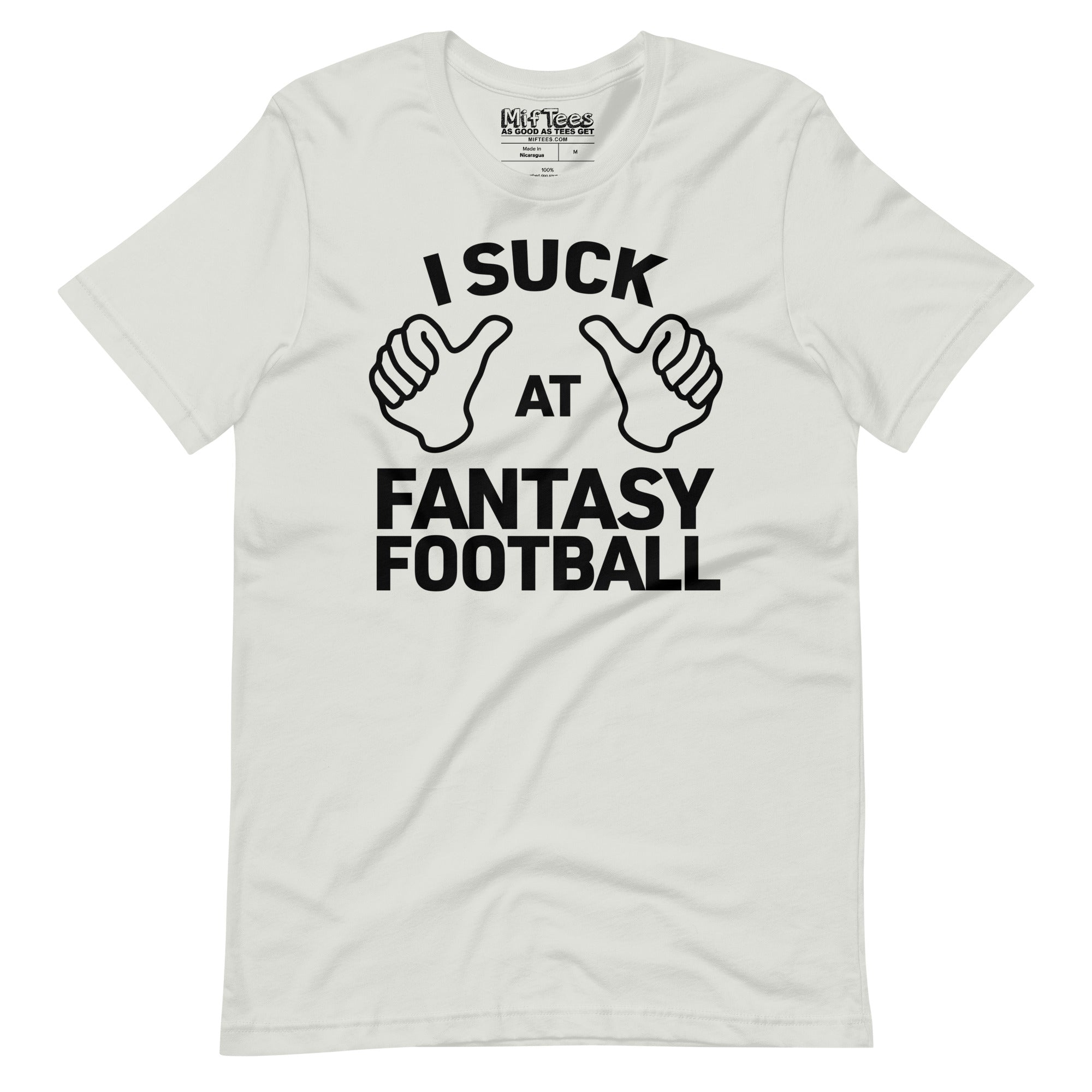 I Suck At Fantasy Football t-shirt