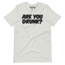 Load image into Gallery viewer, &quot;Are You Drunk?&quot; Funny Drinking t-shirt
