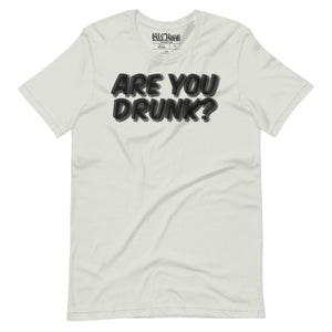 "Are You Drunk?" Funny Drinking t-shirt