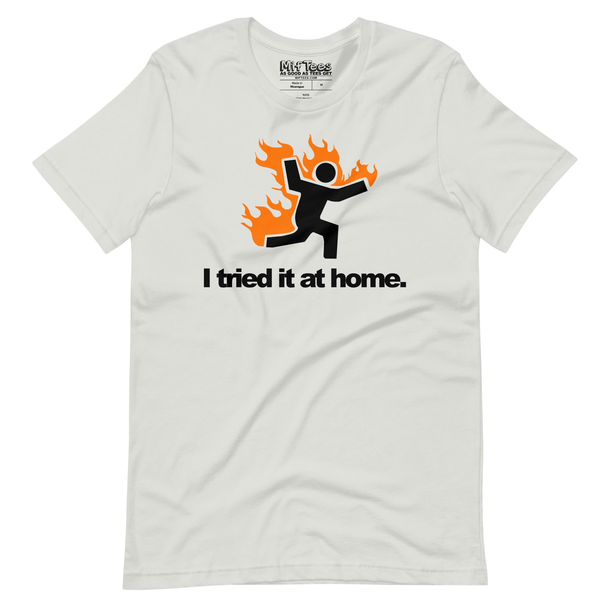 I Tried It At Home t-shirt