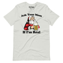 Load image into Gallery viewer, Ask Your Mom If Im Real Santa t-shirt
