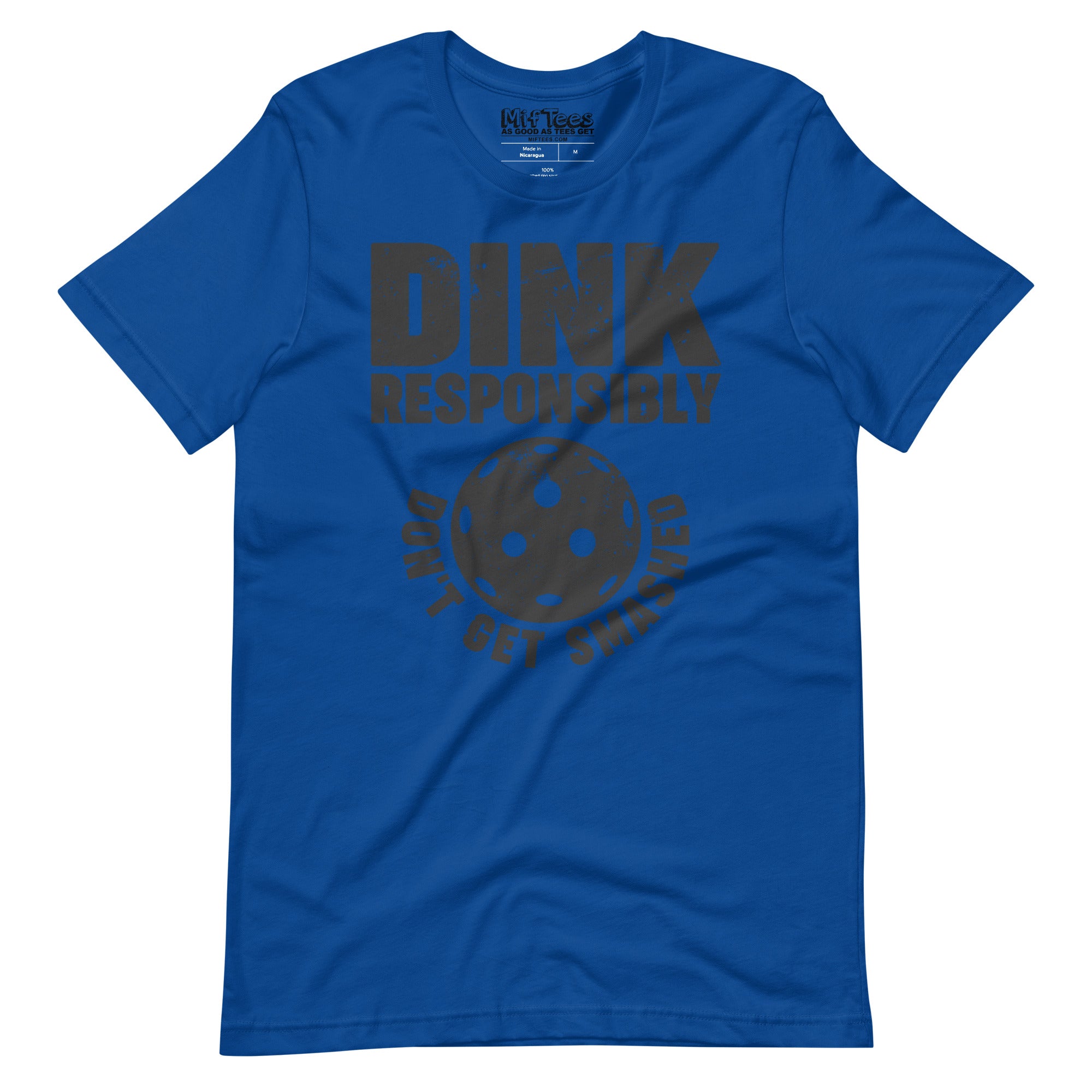 Dink Responsibly Don't get Smashed Pickleball t-shirt