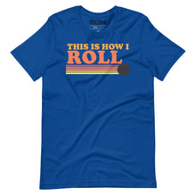 Load image into Gallery viewer, This is How I Roll Bowling t-shirt
