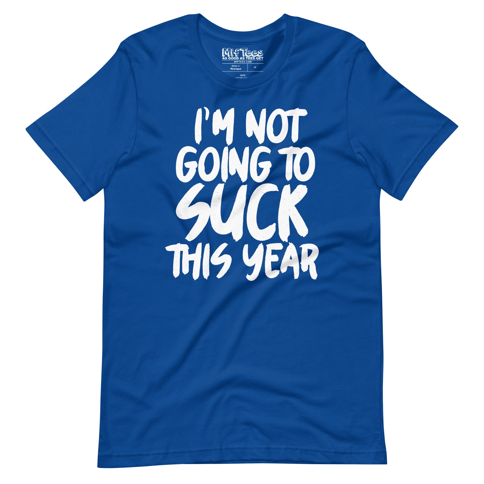 I'm Not Going to Suck This Year t-shirt