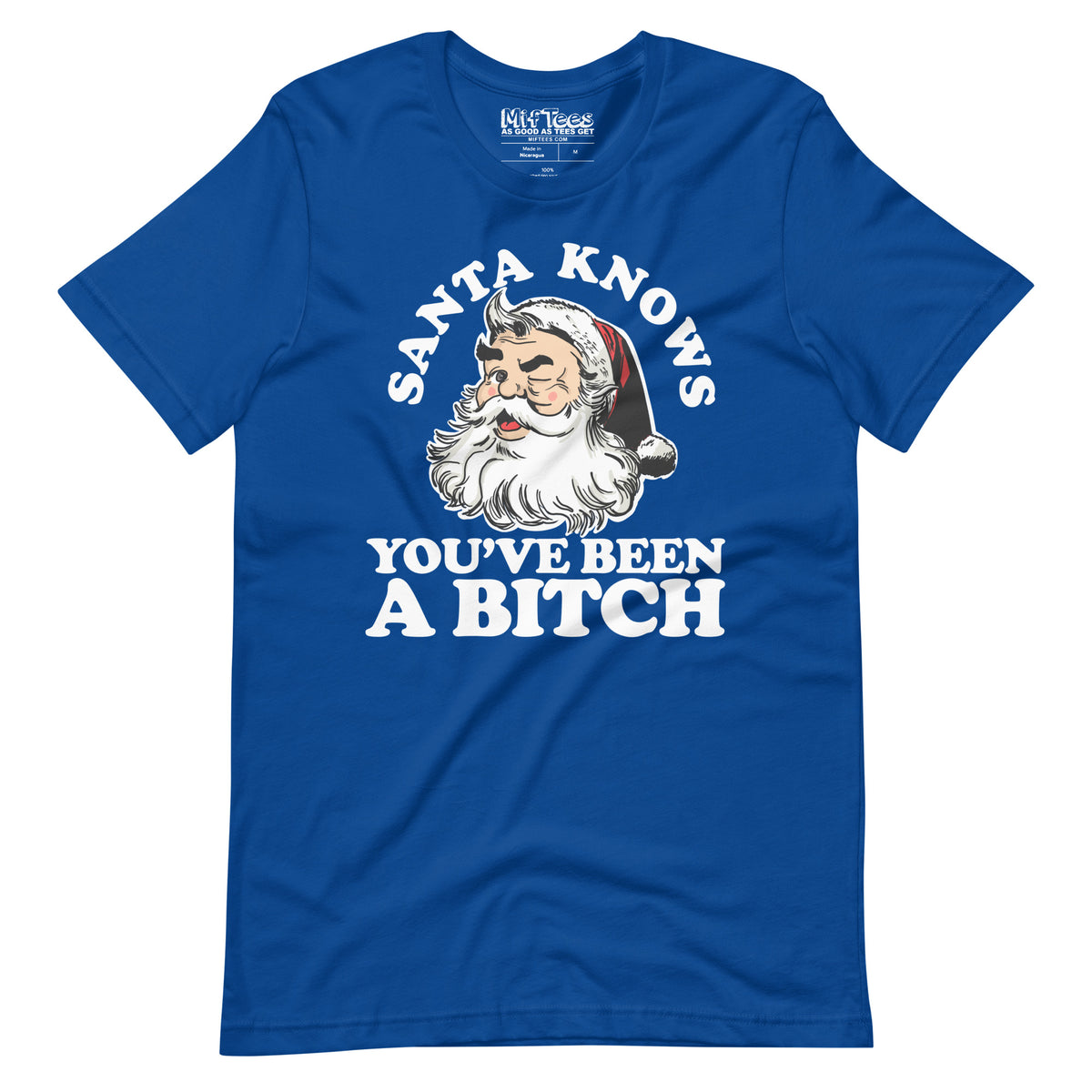 Santa Knows You've been a bitch t-shirt