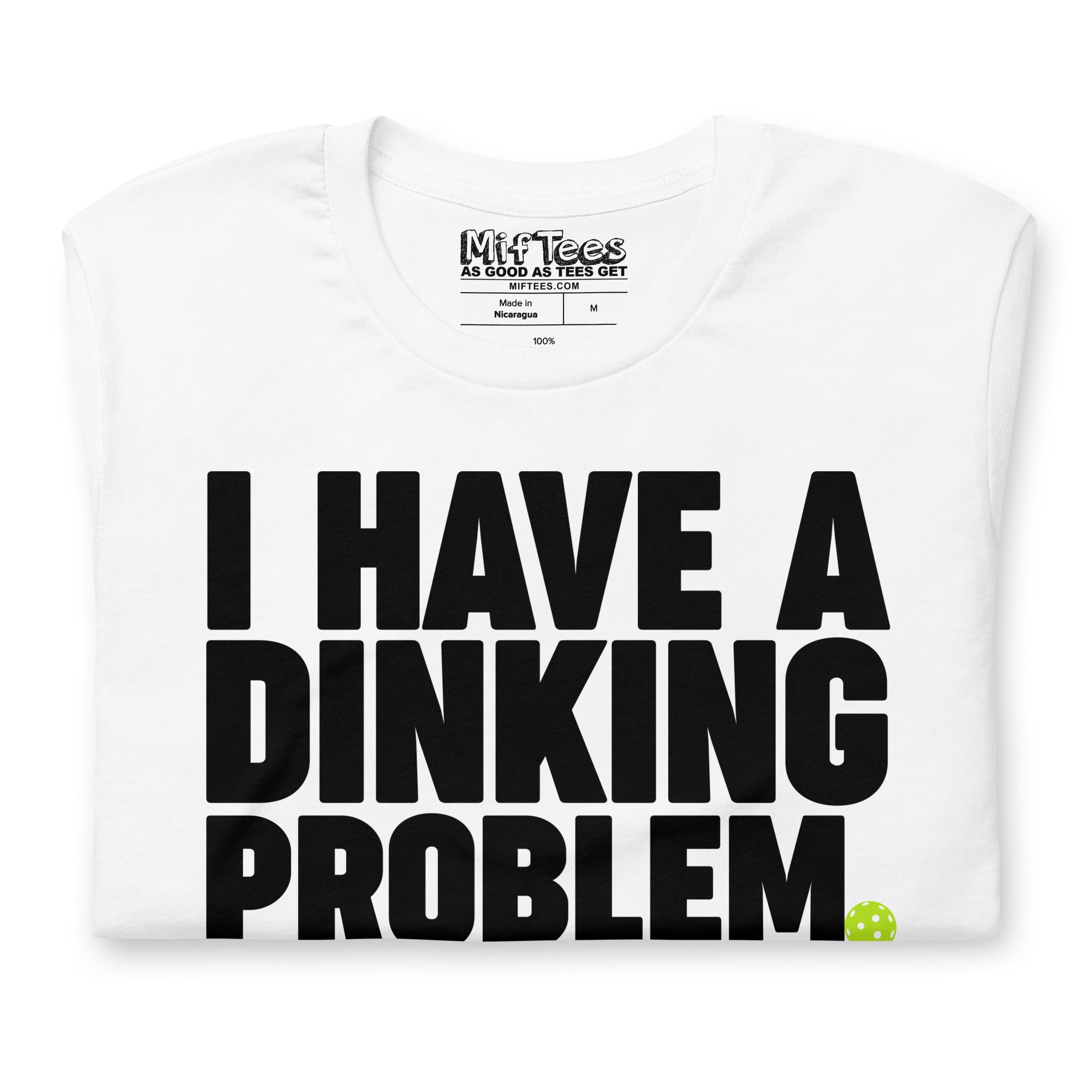 I have a Dinking Problem Pickleball t-shirt