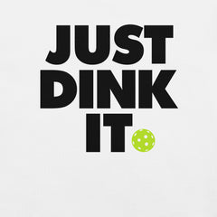 Just Dink It Pickleball t-shirt