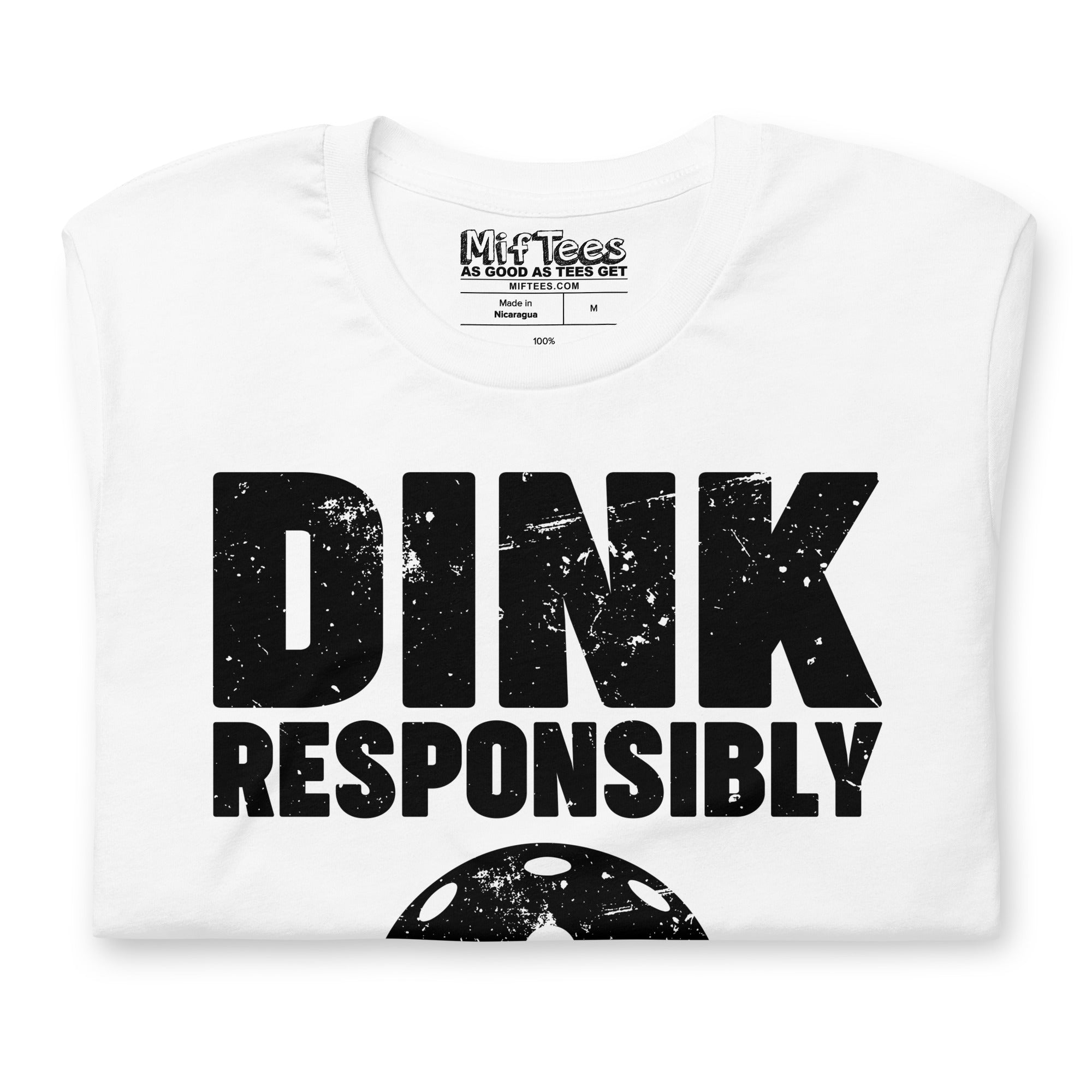 Dink Responsibly Don't get Smashed Pickleball t-shirt