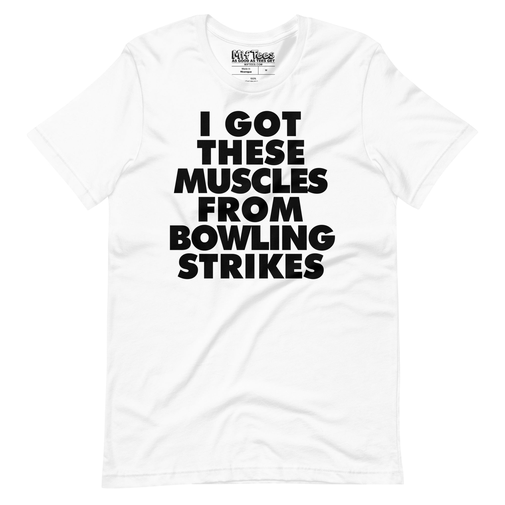 I got These Muscles from Bowling Strikes t-shirt