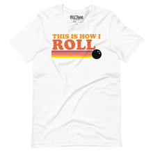 Load image into Gallery viewer, This is How I Roll Bowling t-shirt
