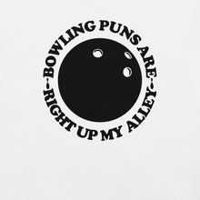 Load image into Gallery viewer, Bowling Puns Are Right Up My Alley t-shirt
