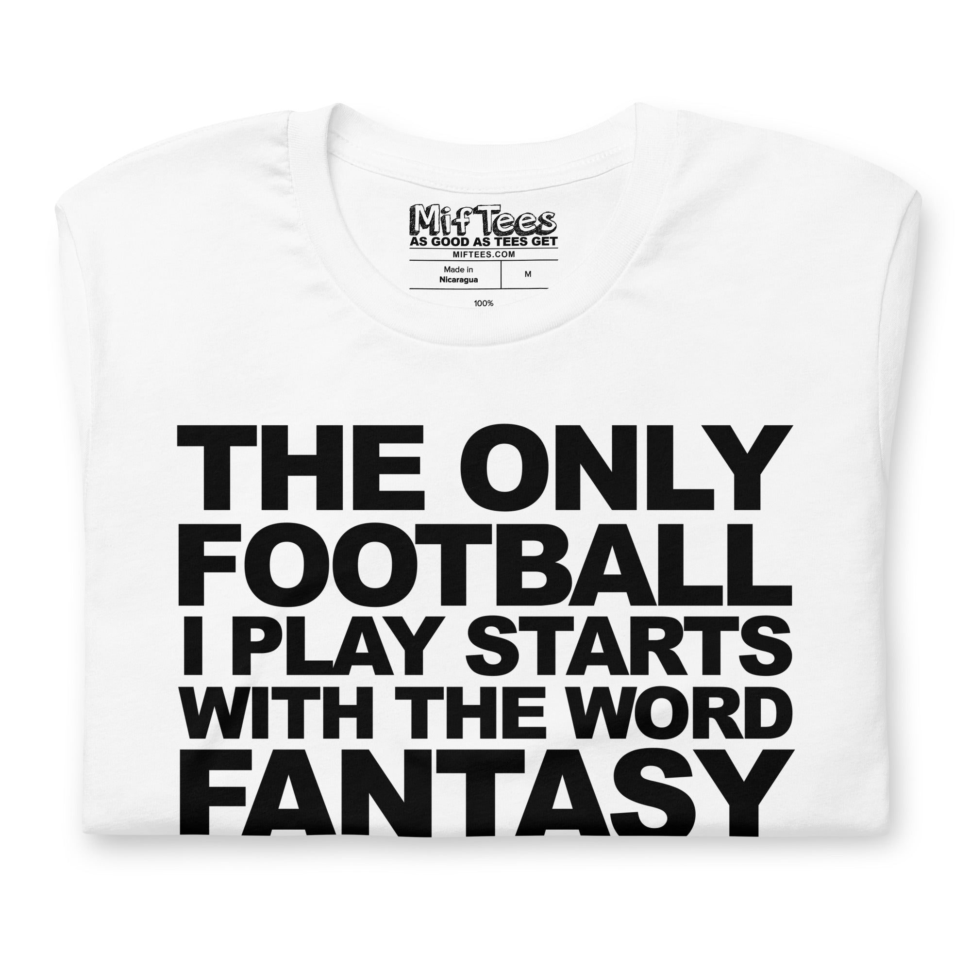 The Only Football I play starts with Fantasy t-shirt