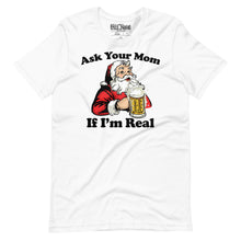 Load image into Gallery viewer, Ask Your Mom If Im Real Santa t-shirt
