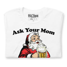 Load image into Gallery viewer, Ask Your Mom If Im Real Santa t-shirt
