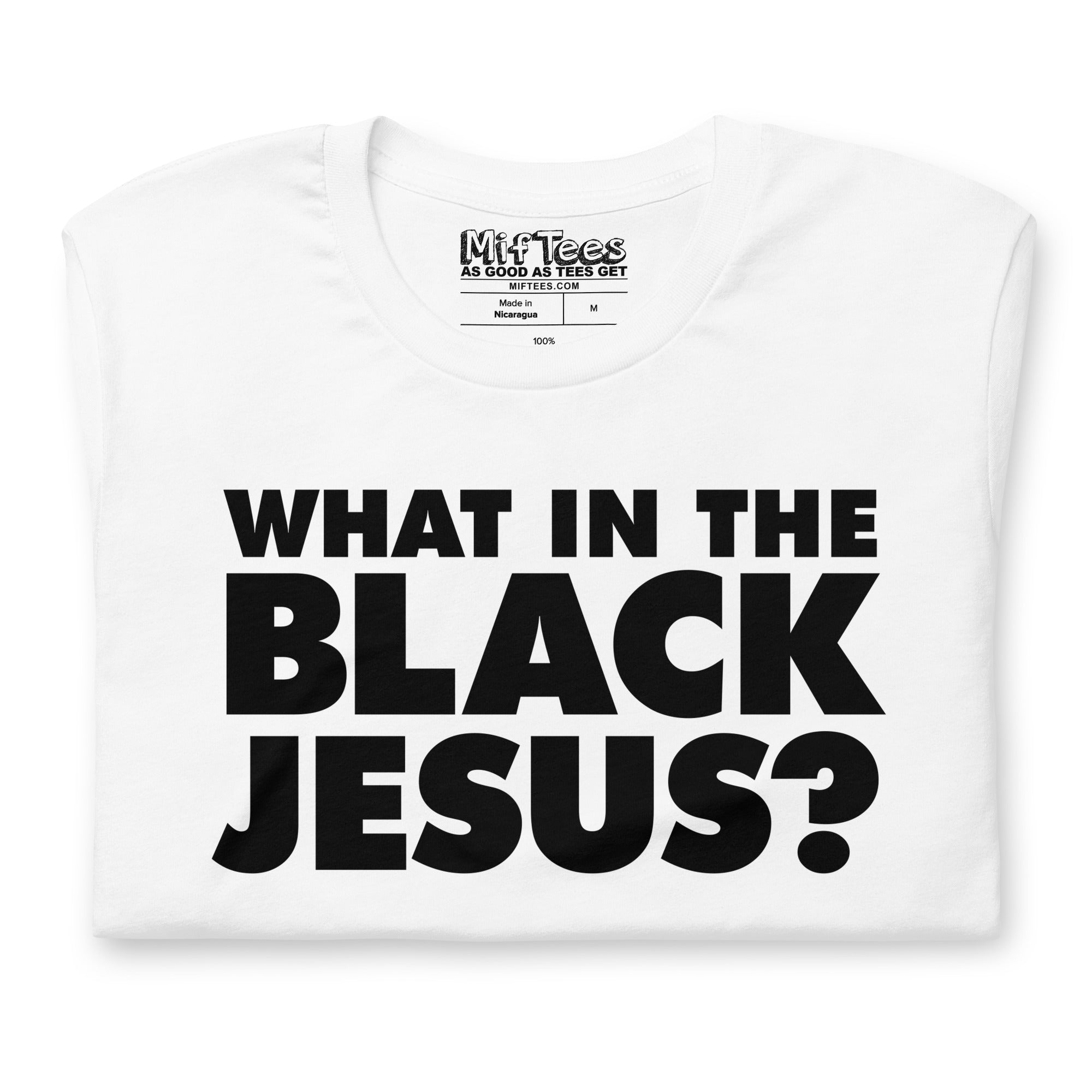 What in the Black Jesus t-shirt