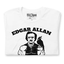 Load image into Gallery viewer, Edgar Allan Swole t-shirt
